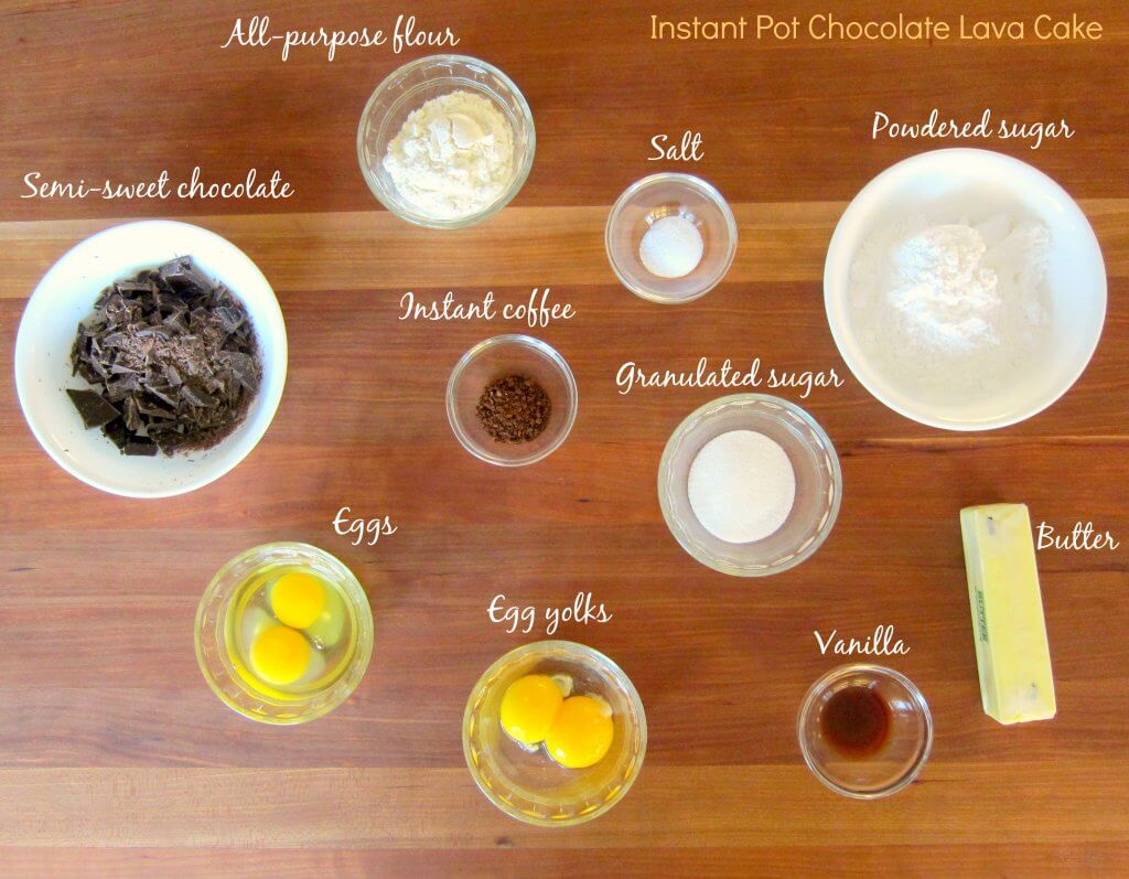 Instant Pot Chocolate Lava Cake Ingredients - semi sweet chocolate, all purpose flour, salt, powdered sugar, instant coffee, granulated sugar, eggs, egg yolks, vanilla, butter