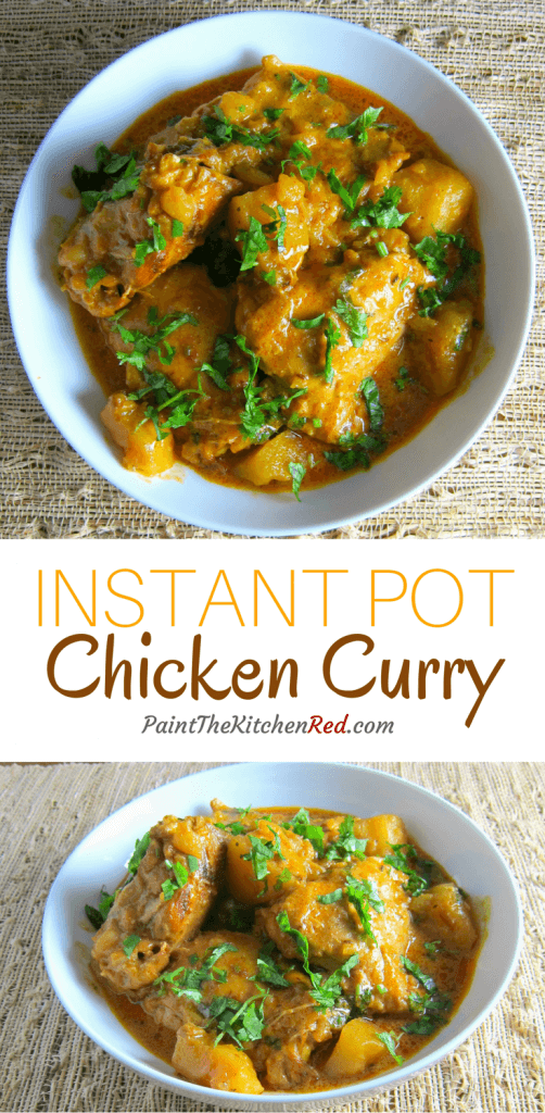 Instant Pot Indian Chicken Curry pinterest pin with two images, one closeup - chicken curry with potatoes topped with cilantro in a white bowl or a straw placemat - From Paint the Kitchen Red