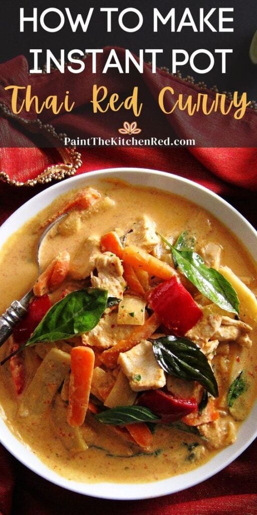 Bowl of Thai red curry with carrots, chicken, bell peppers, onions and garnished with Thai basil on a red and gold napkin and text "how to make instant pot thai red curry".