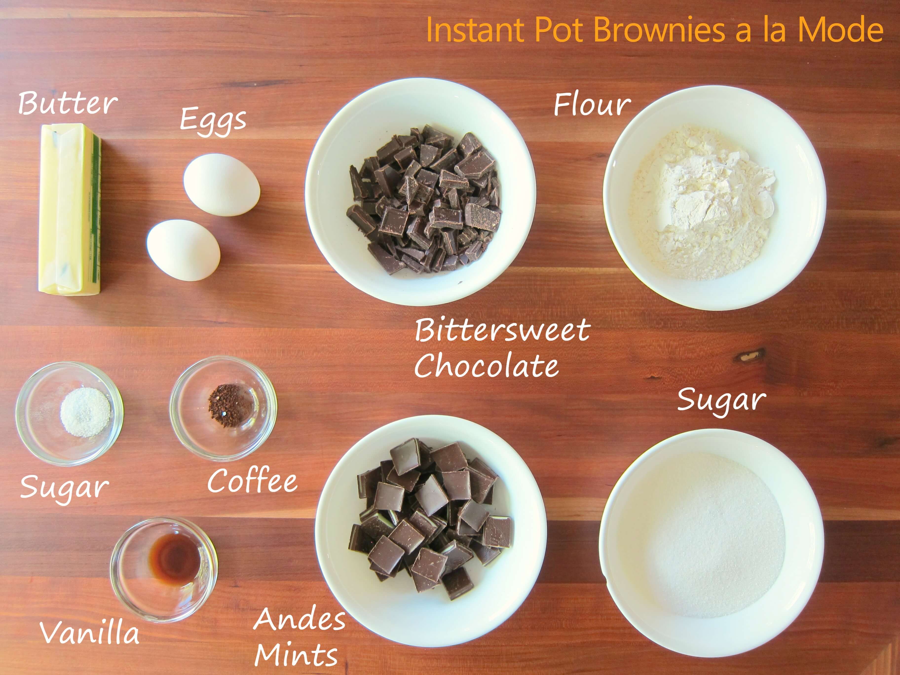 Instant Pot Brownies a la Mode Ingredients - butter, egg, bittersweet chocolate, flour, sugar, coffee, vanilla, andes mints, sugar