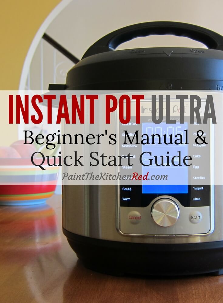 Instant Pot Ultra Manual  How to Use the Instant Pot 10 in 1 - Paint The  Kitchen Red