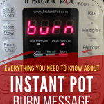 Instant Pot Pinterest pin - display with the word burn and banner: Everything you need to know about Instant Pot burn message - Paint the Kitchen Red