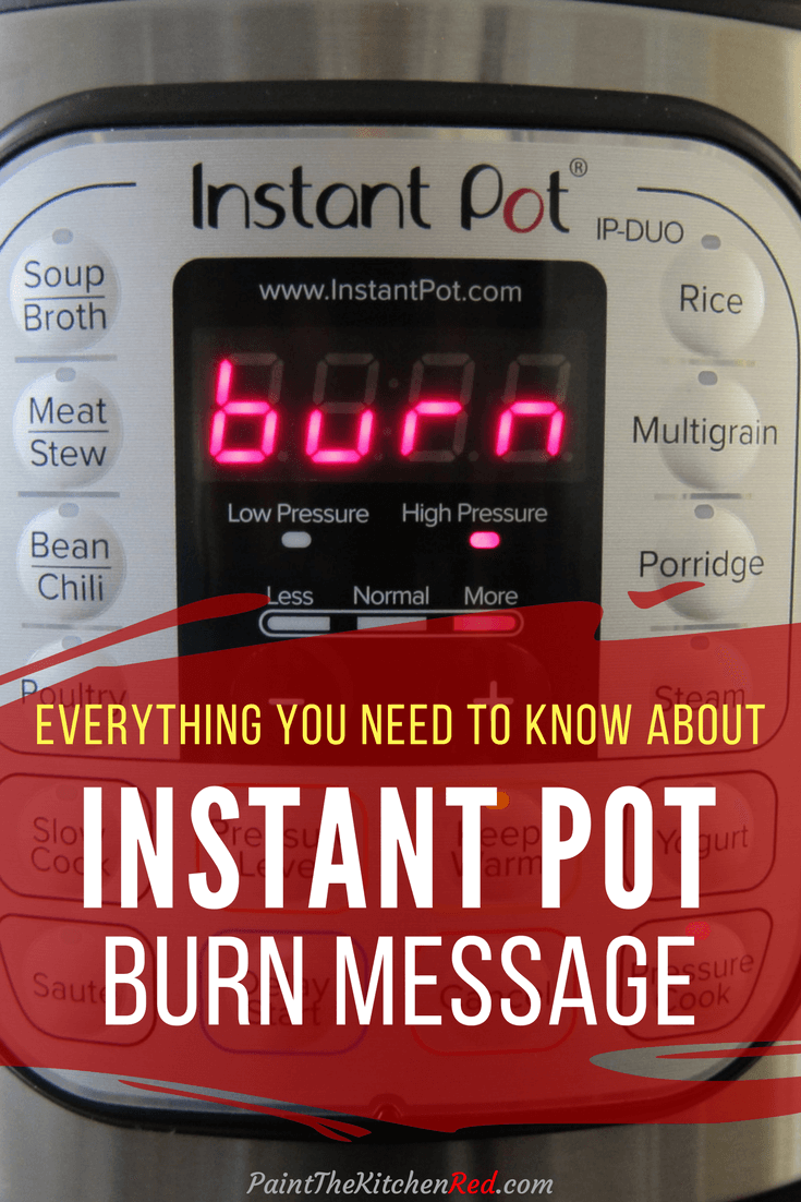 What to do When the Instant Pot Says Burn Paint The Kitchen Red
