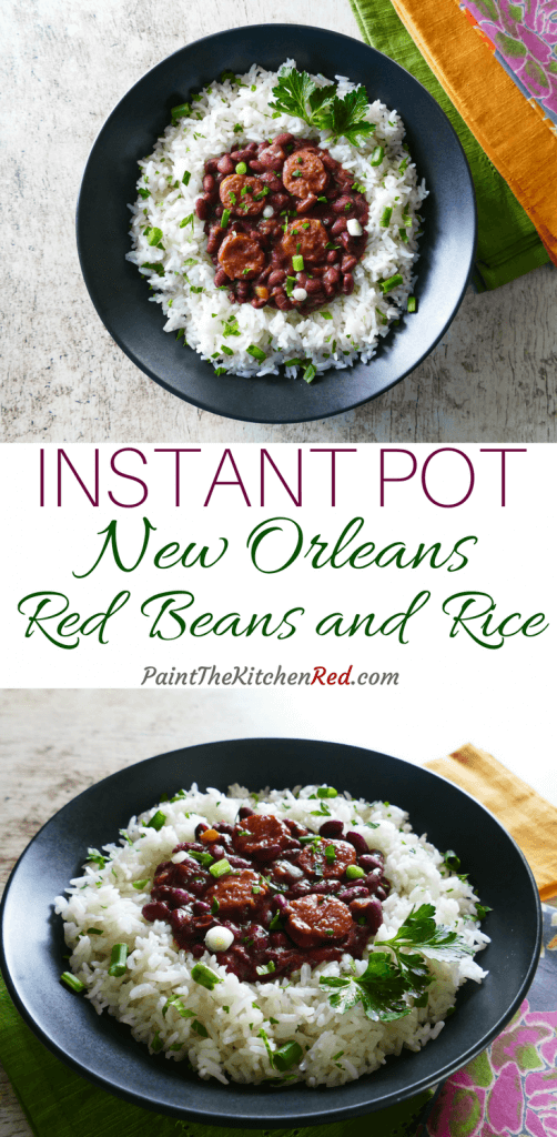 Instant Pot Red Beans and Rice Pinterest collage with 2 images - red beans and sausage on rice garnished with green onions and parsley in a black bowl on a light wood background with colorful napkins in background - Paint the Kitchen Red