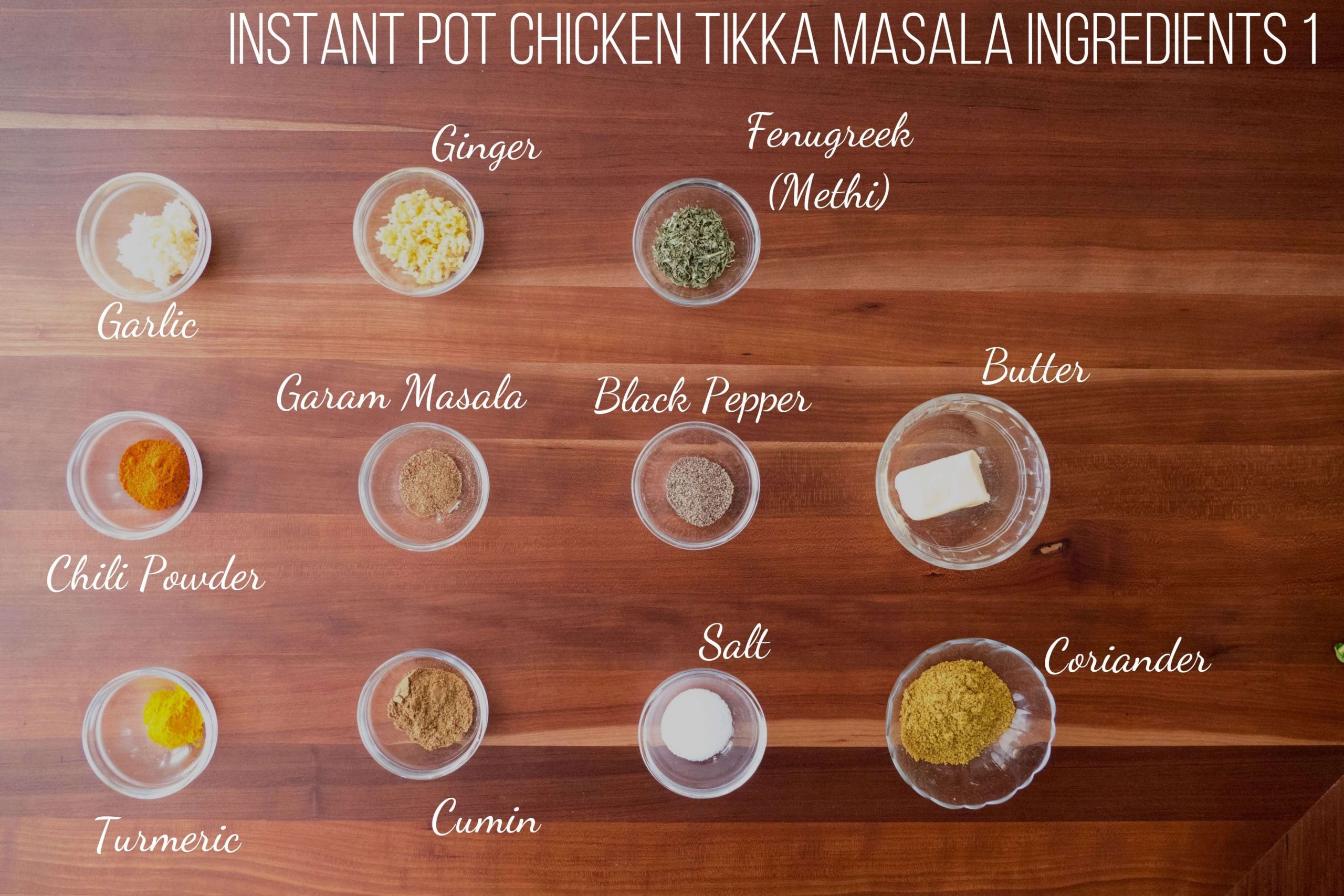 Instant Pot Chicken Tikka Masala Ingredients 1 - garlic, ginger, fenugreek (methi) chili powder, garam masala, black pepper, butter, turmeric, cumin, salt, coriander - Paint the Kitchen Red