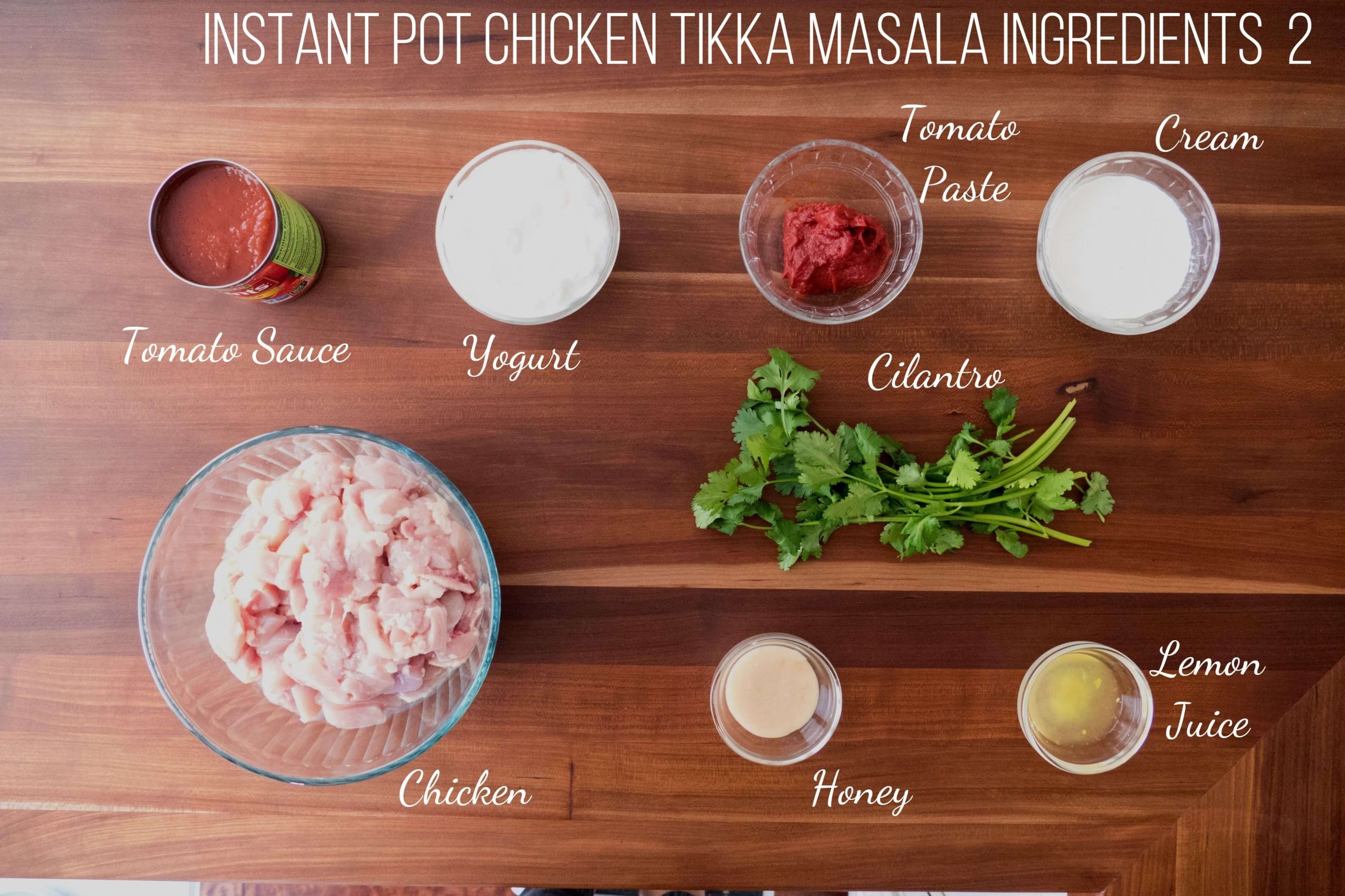 Instant Pot Chicken Tikka Masala Ingredients 2 - tomato sauce, yogurt, tomato paste, cream, chicken, honey, lemon juice, cilantro - Paint the Kitchen Red