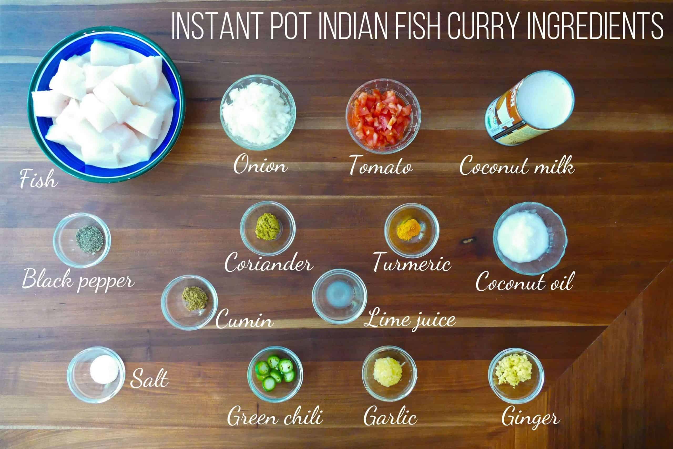 Instant Pot Indian Fish Curry Ingredients - fish, onion, tomato, coconut milk, black pepper, coriander, turmeric, coconut oil, cumin, lime juice, salt, green chili, garlic, ginger