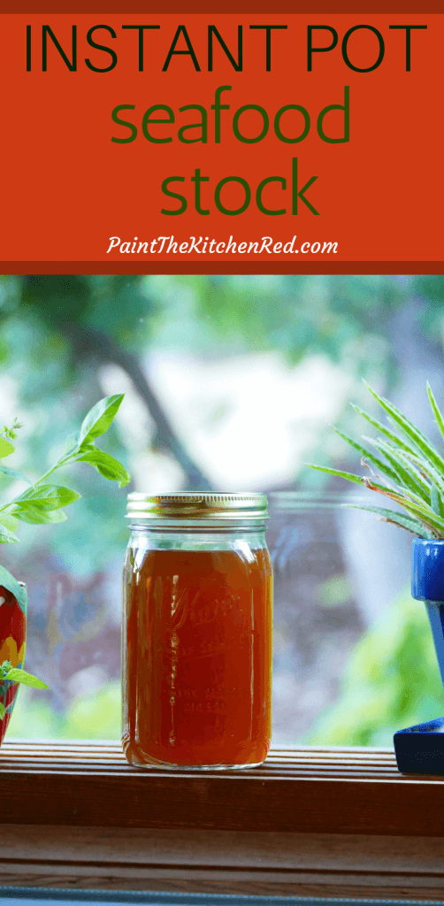 Instant Pot Seafood Shrimp Stock Pinterest - mason jar of seafood stock on window sill - Paint the Kitchen Red