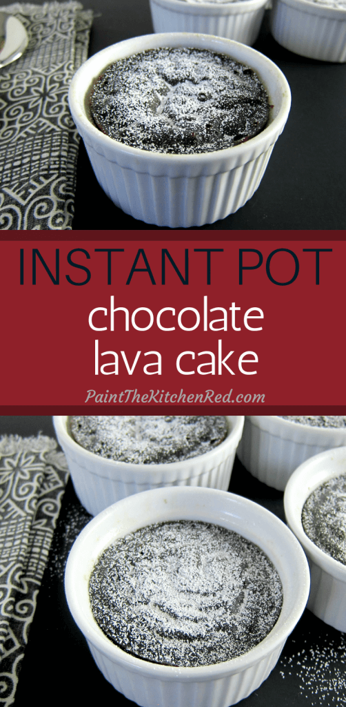 Instant Pot Chocolate Lava Cake pinterest pin with two images - one angled and one overhead - of chocolate lava cake with sprinkled powdered sugar in white ramekins on a black background. From Paint the Kitchen Red