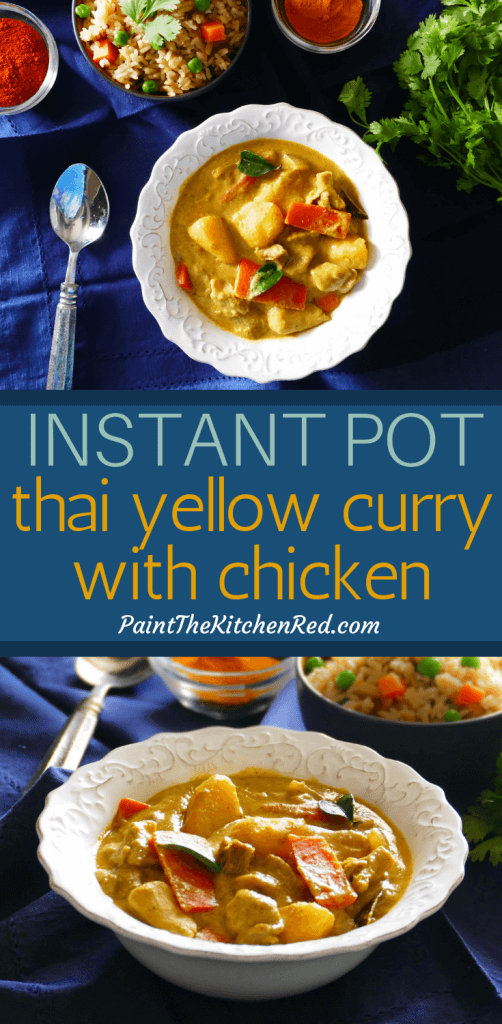 Instant Pot Thai Yellow Curry with Chicken Pinterest pin with 2 images - one from above and 2nd at an agle - curry in white bowl on blue napkin, with fried rice in another bowl - Paint the Kitchen Red