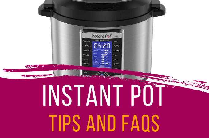 Instant Pot Tips and FAQs - Paint the Kitchen Red