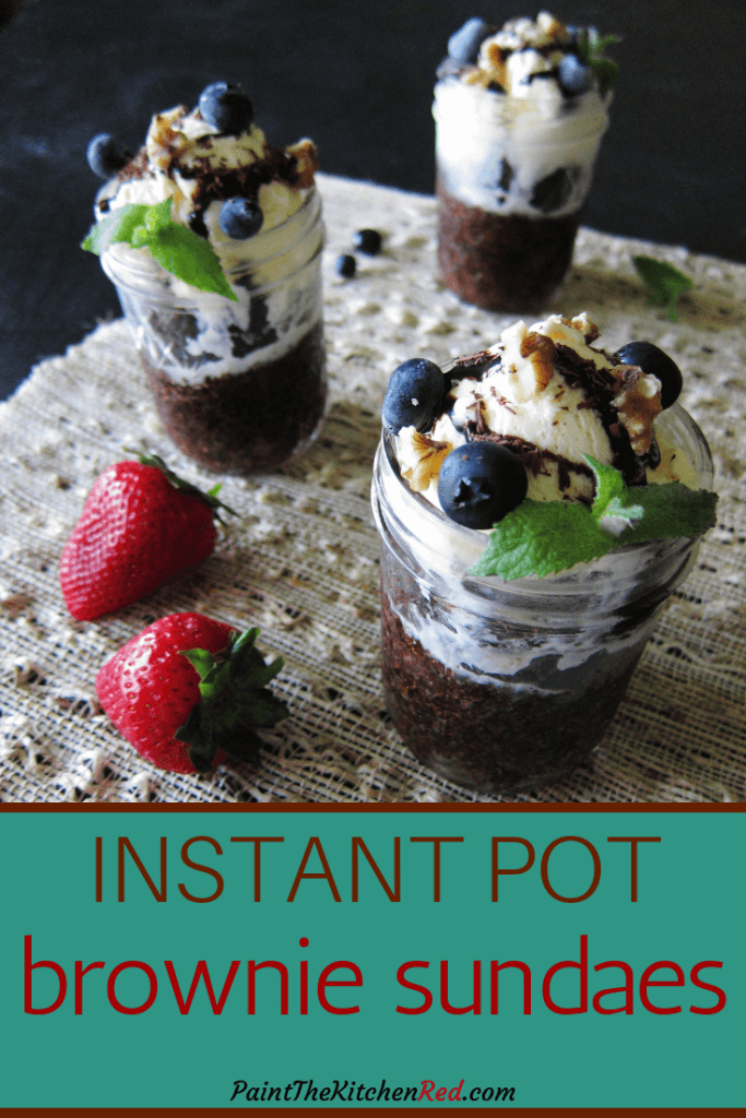 Instant Pot Brownies Pinterest pin - three brownies in mason jars topped with ice cream and blueberries and mint - Paint the Kitchen Red