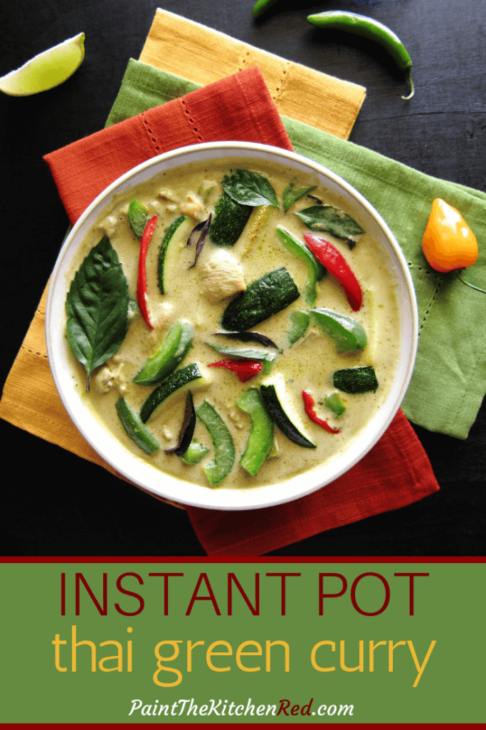 Instant Pot Thai Green Curry Pinterest pin with colorful green curry in white bowl on three colorful napkins. With lime slice and chilies on a black background. From Paint the Kitchen Red