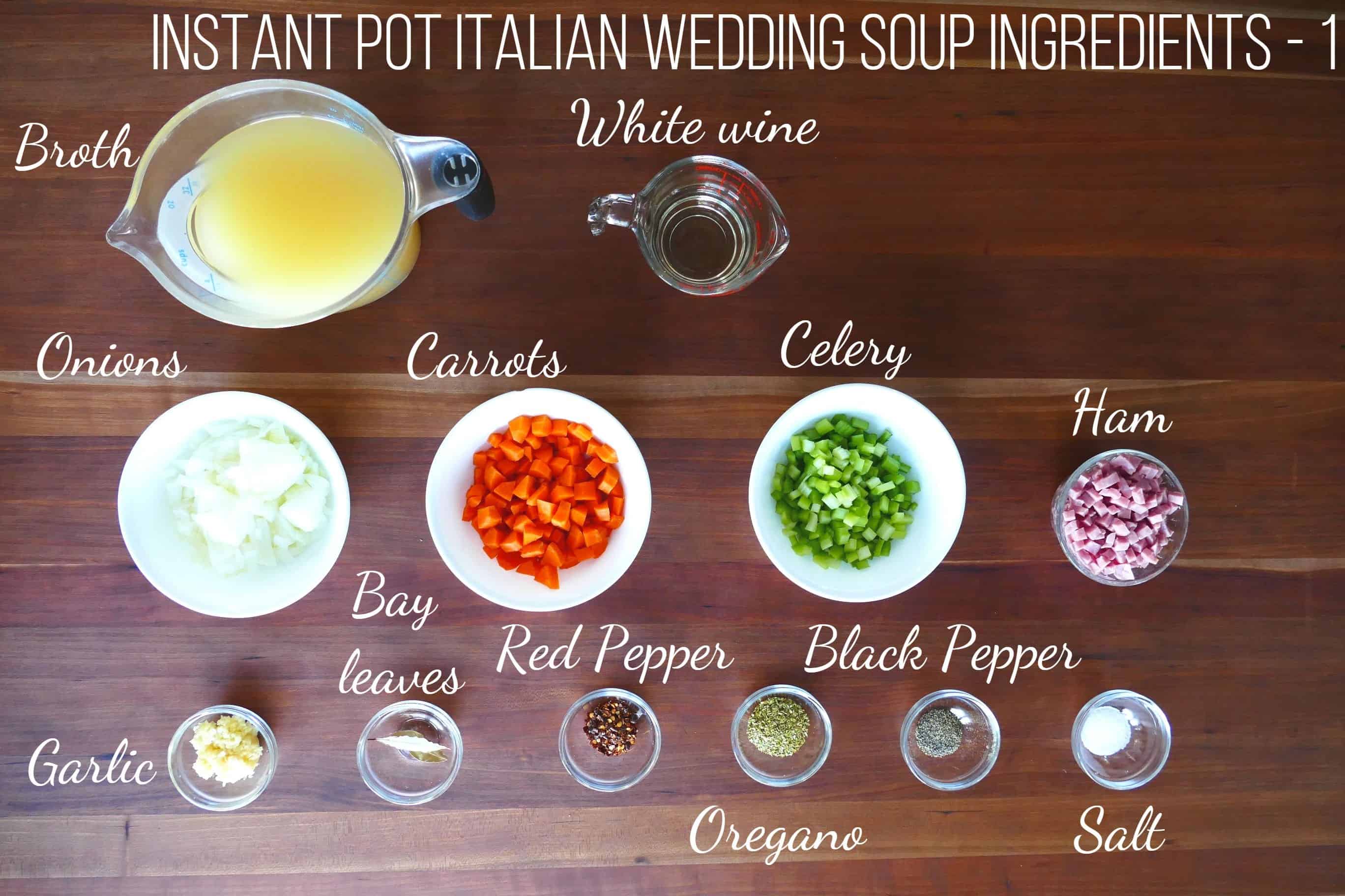 Instant Pot Italian Wedding Soup Ingredients 1 - broth, white wine, onions, carrots, celery, ham, garlic, bay leaves, red pepper, oregano, black pepper, salt - Paint the Kitchen Red