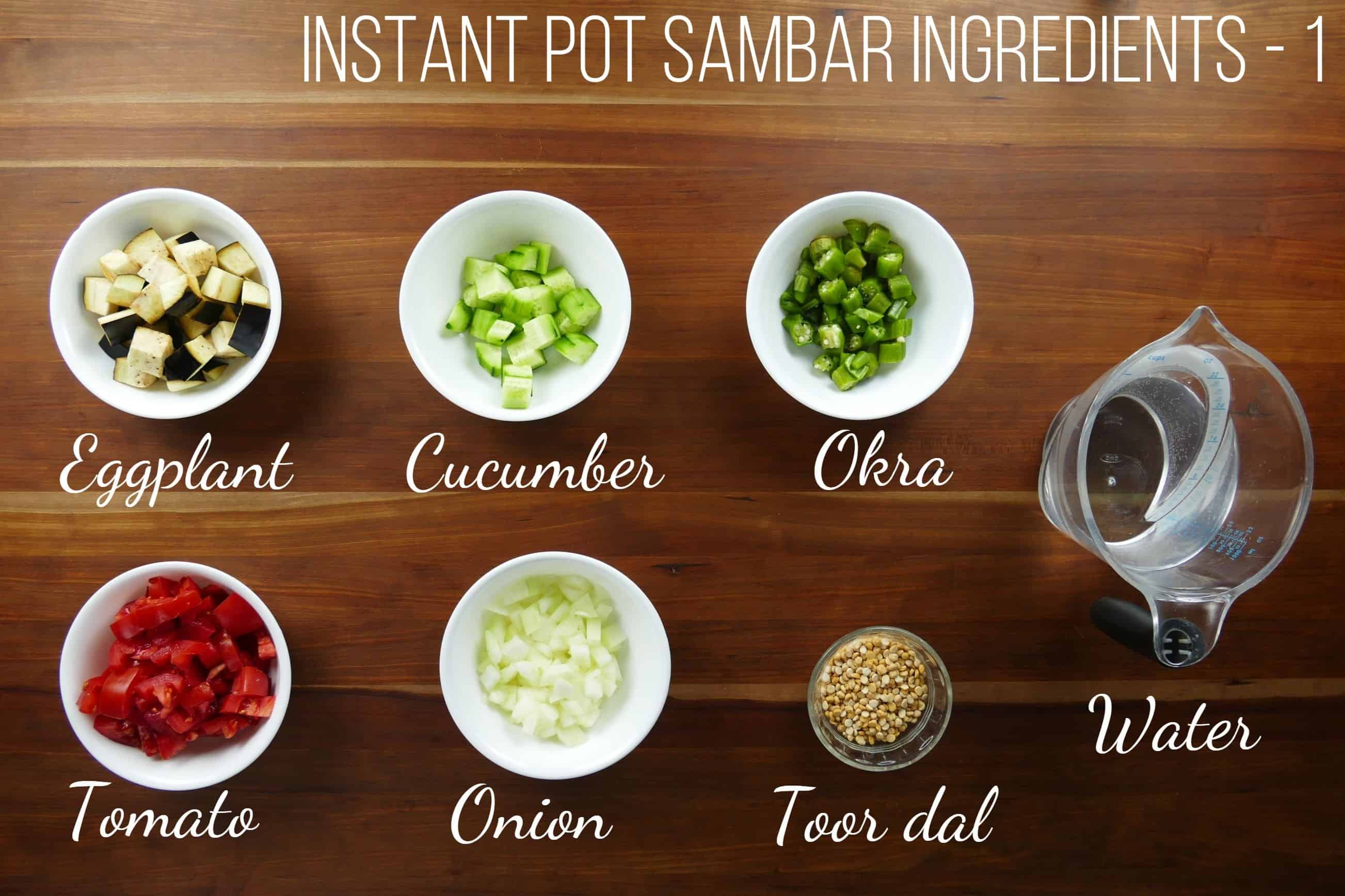 Instant Pot Sambar Ingredients 1 - eggplant, cucumber, okra, water, tomato, onion, toor dal 