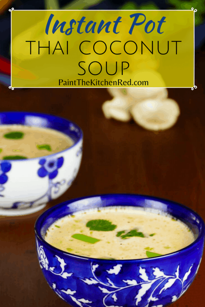 2 Asian-print bowls of Instant Pot Thai coconut soup with herbs in the background Pinterest pin - Paint the Kitchen Red