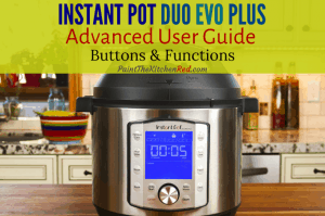 Instant Pot Duo Evo Plus on a countertop with title Advanced User Guide Featured - Paint the Kitchen Red