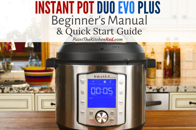 Instant Pot Duo Evo Plus on a countertop with title Beginners Quick Start Guide - Paint the Kitchen Red