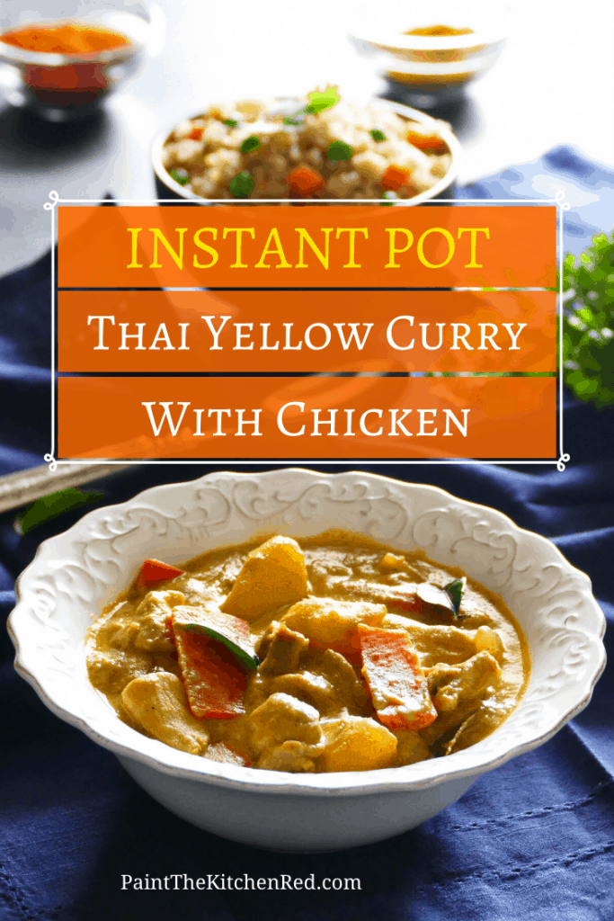 Instant Pot Thai Yellow Curry Pinterest pin - bowl of yellow chicken curry with potatoes, carrots - Paint the Kitchen Red
