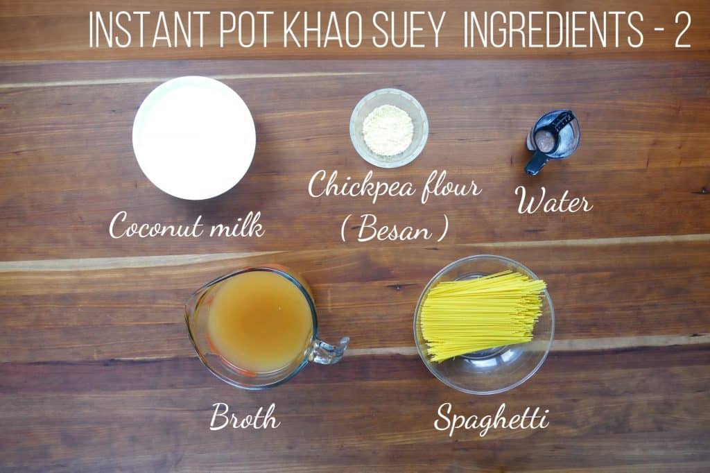 Instant Pot Khao Suey Ingredients - coconut milk, chickpea flour (besan), water, broth, spaghetti