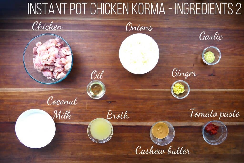 Instant Pot Chicken Korma - Ingredients part 2 - chicken, onions, garlic, oil, ginger, coconut milk, broth, cashew butter, tomato paste