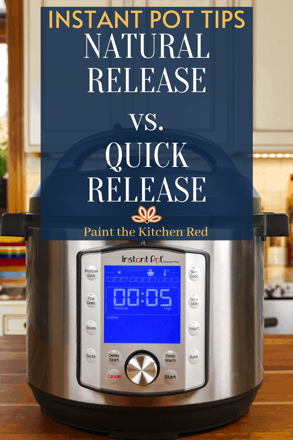How To Natural Release Instant Pot vs Quick Release Paint The Kitchen Red
