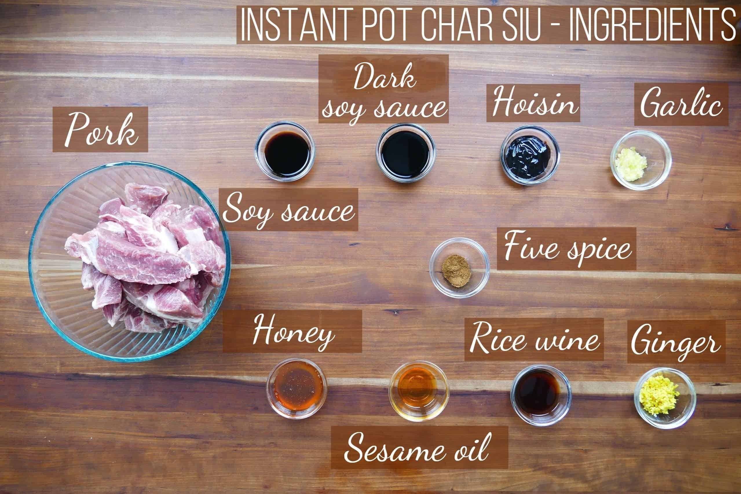 Instant Pot Char Siu Ingredients - pork, soy sauce, dark soy sauce, hoisin, garlic, five spice, honey, sesame oil, rice wine, ginger