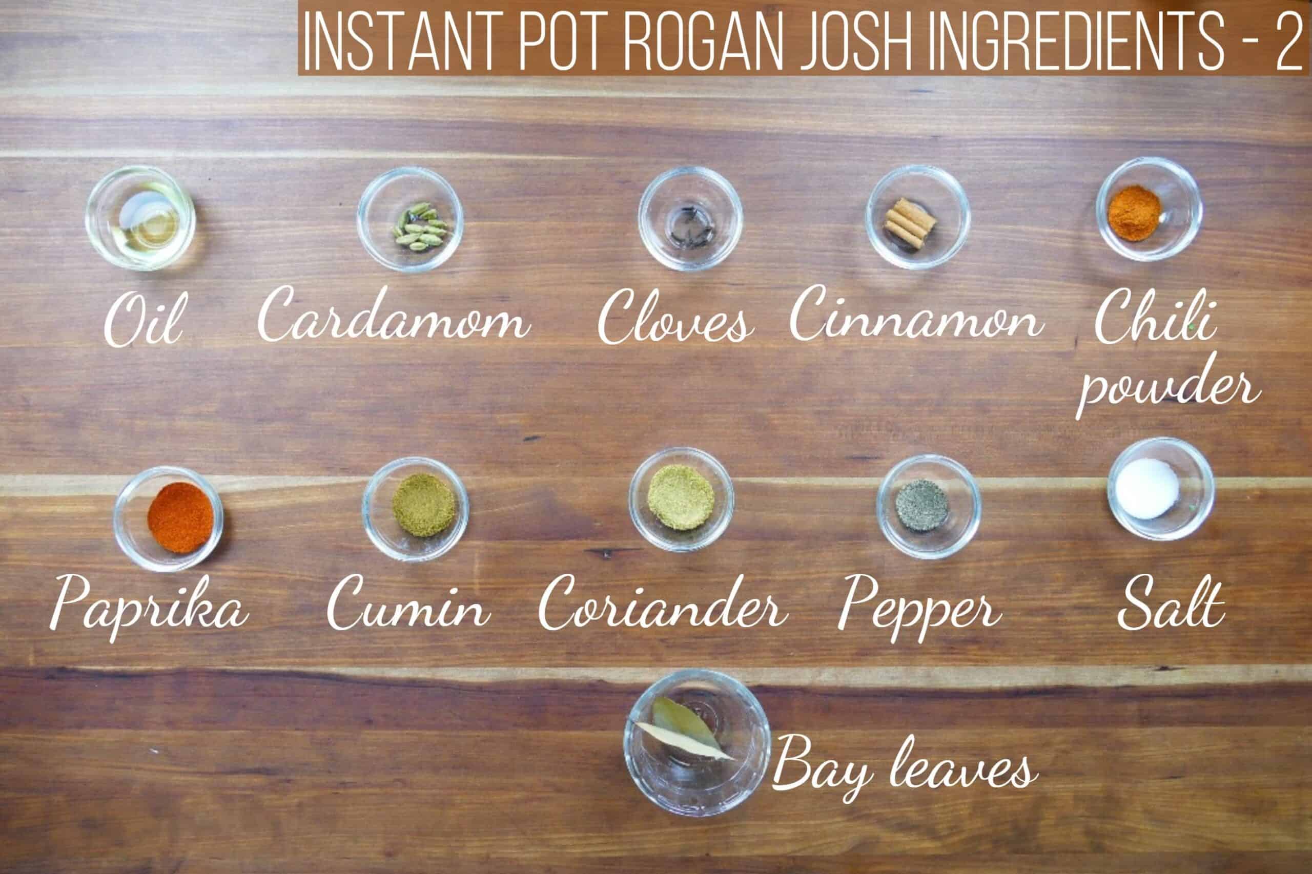 Instant Pot Rogan Josh ingredients - oil, cardamom, cloves, cinnamon, chili powder, paprika, cumin, coriander, pepper, salt, bay leaves