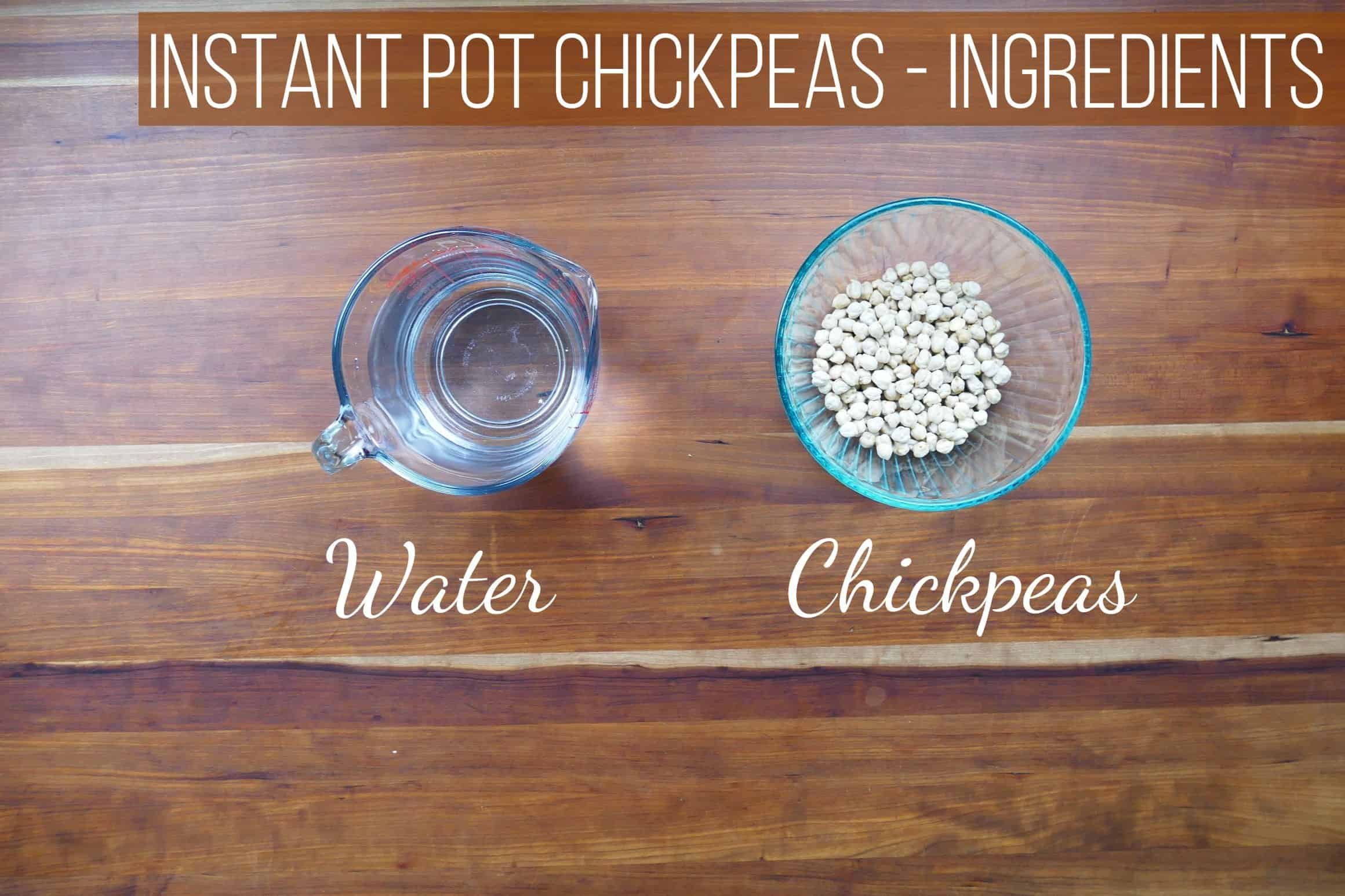 Instant Pot Chickpeas Ingredients - water and chickpeas