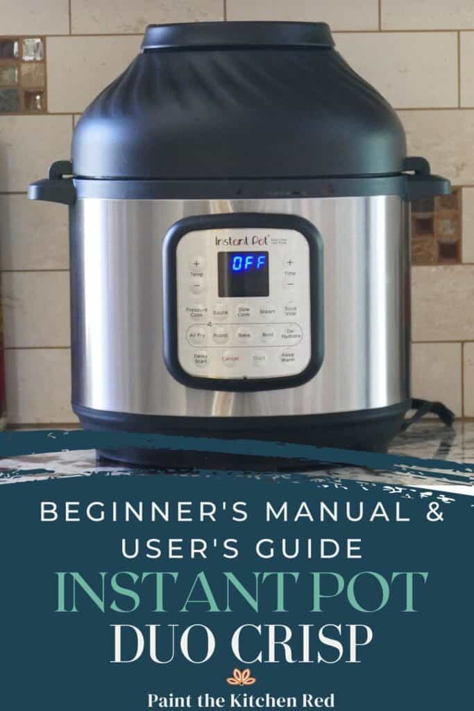 Instant Pot Duo Crisp beginner's manual and user's guide