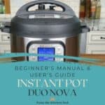 Instant Pot Duo Nova Beginners Manual and User's Guide