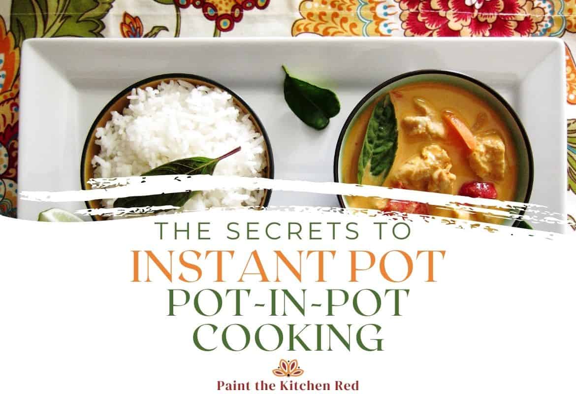 Instant Pot Pot in Pot Cooking Secrets