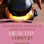 Mealthy CrispLid Beginner's Manual and User Guide