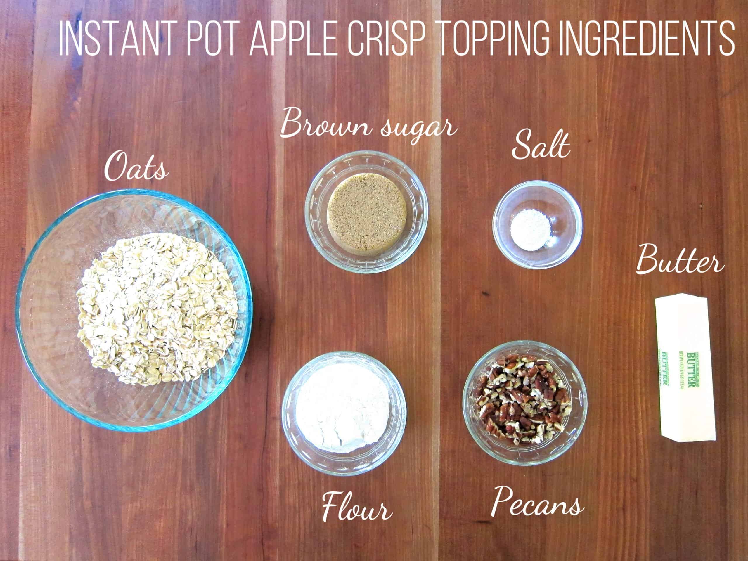Instant Pot Apple Crisp Ingredients - oats, brown sugar, salt, flour, pecans, butter