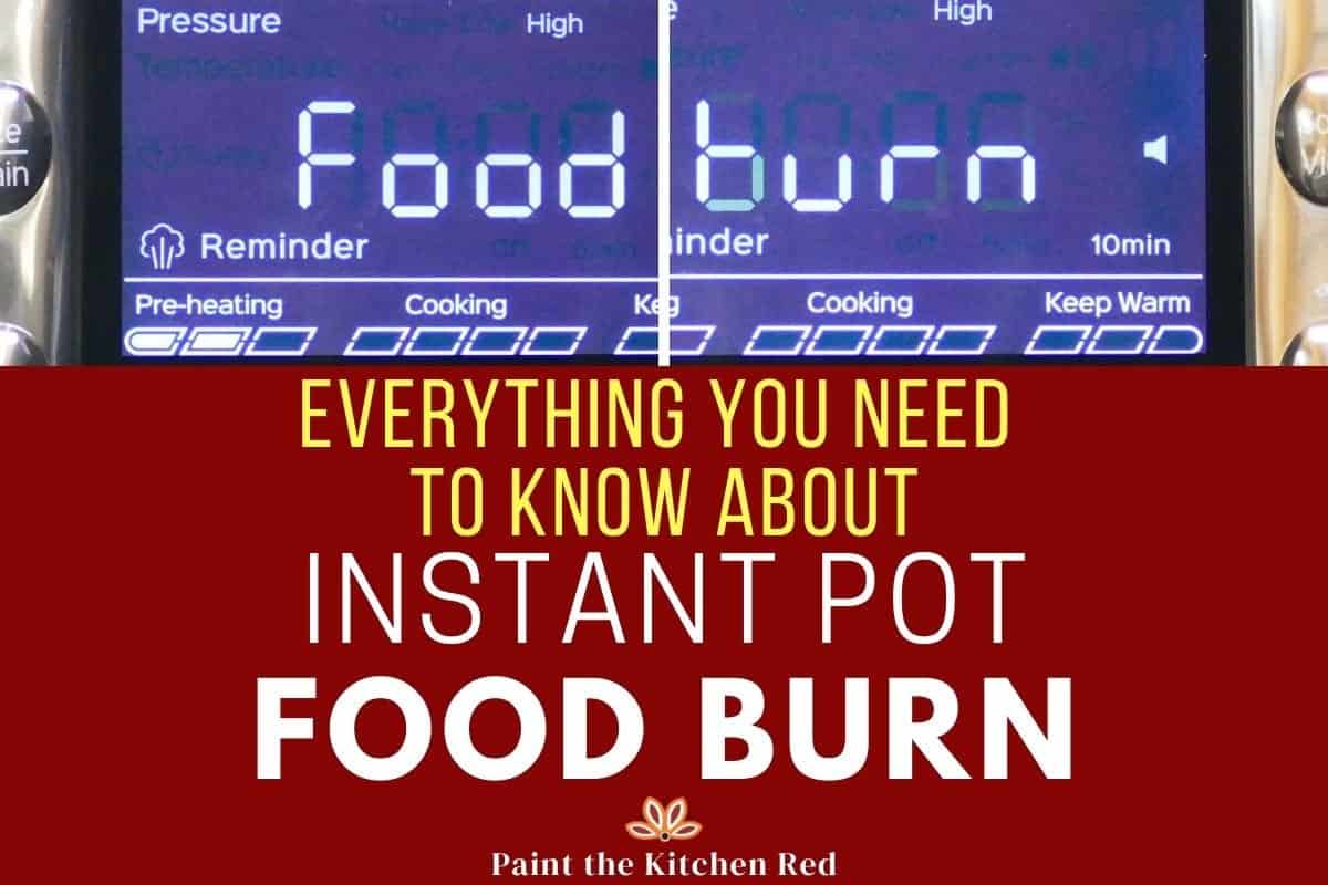 https://www.paintthekitchenred.com/wp-content/uploads/2022/01/Instant-Pot-Food-Burn-Message-L2-Paint-the-Kitchen-Red.jpg