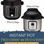 Two Instant Pot models - Instant Pot Pro Crisp vs Duo Crisp Which one is better?