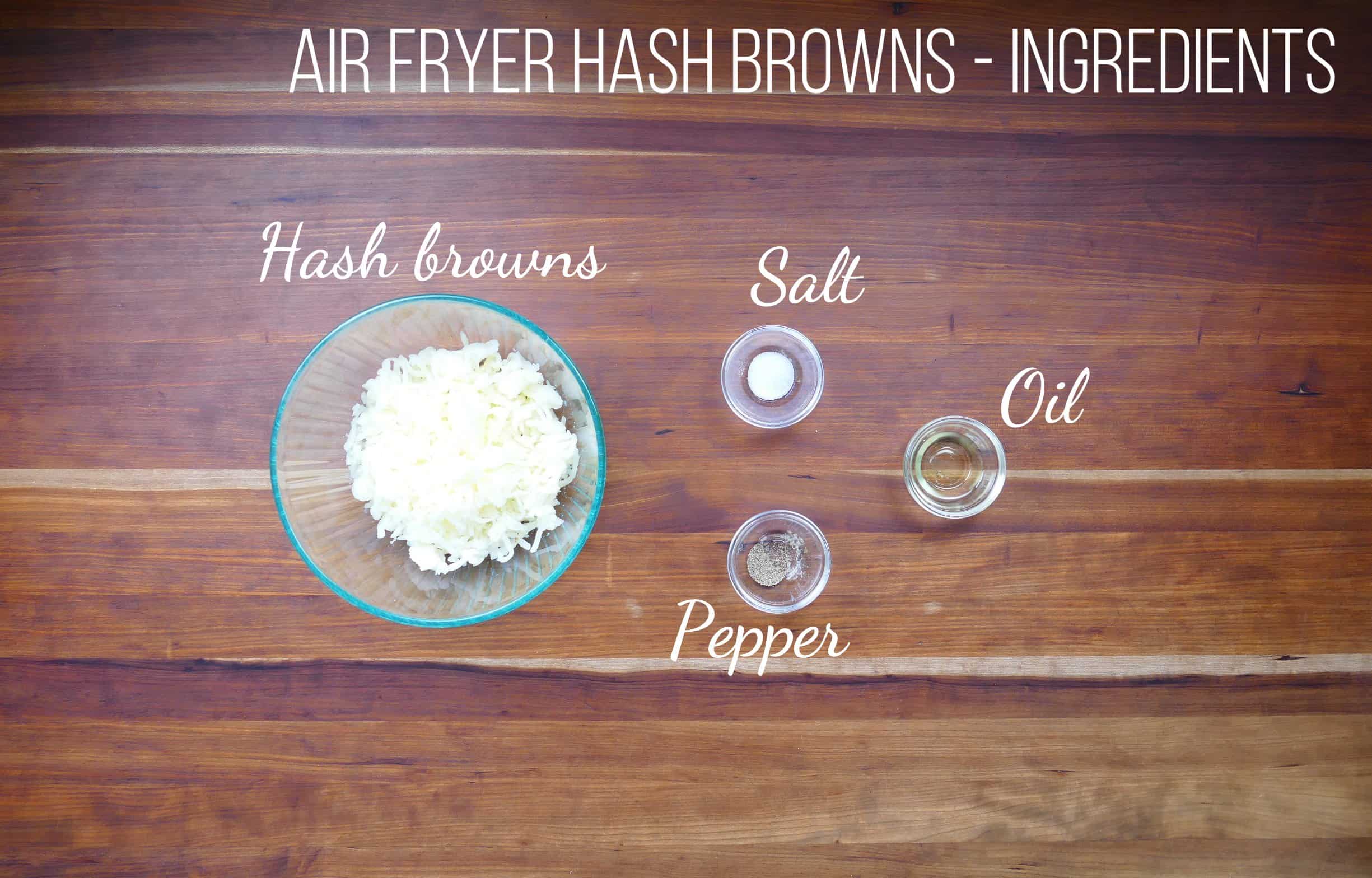 Air fryer has browns - ingredients - hash browns, salt, oil, pepper