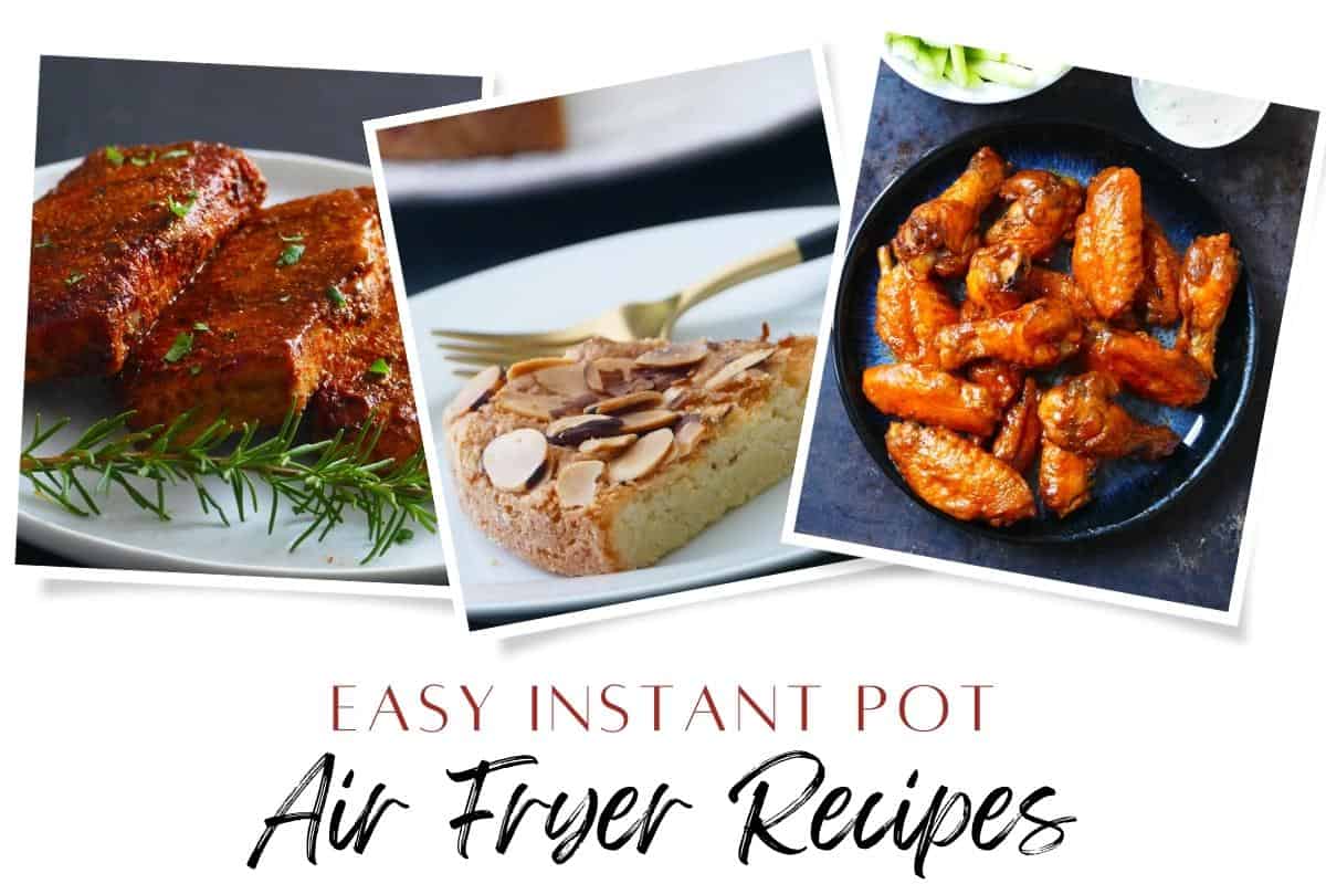 50 Easy Instant Pot Air Fryer Recipes - Paint The Kitchen Red