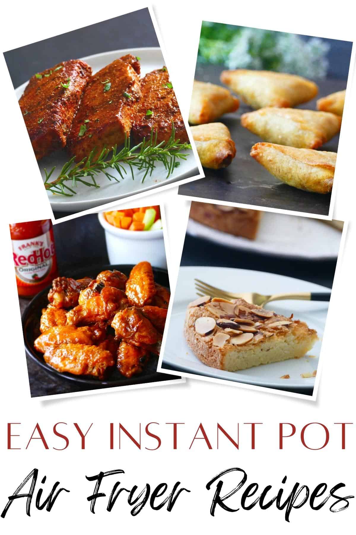 collage of pork chops, samosas, chicken wings and almond cake - easy instant pot air fryer recipes