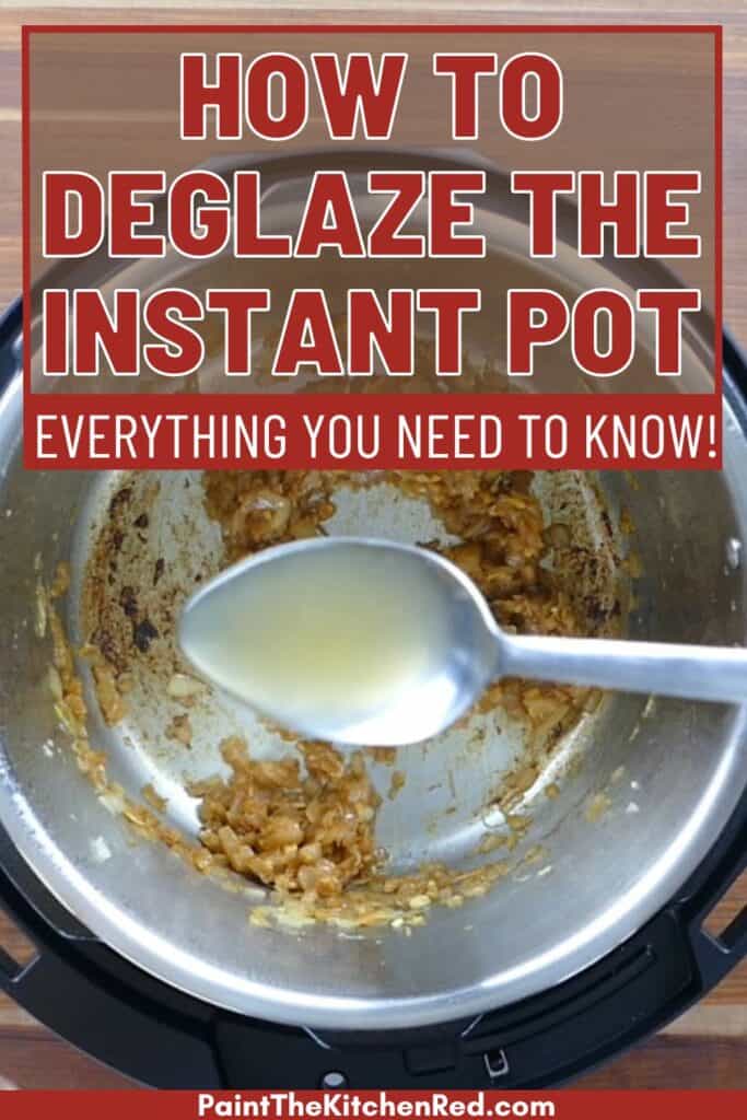 https://www.paintthekitchenred.com/wp-content/uploads/2023/06/How-to-deglaze-the-Instant-Pot-P1-Paint-the-Kitchen-Red-683x1024.jpg