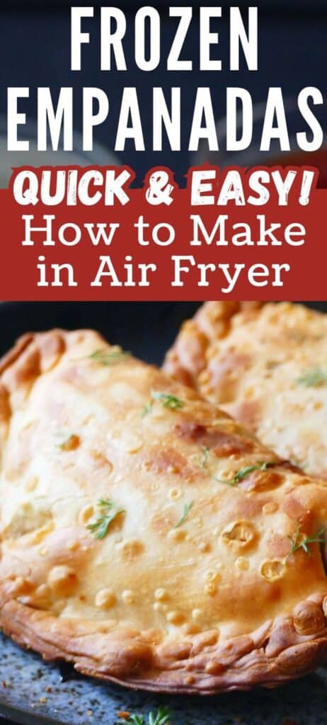 Golden crispy empanadas with text "frozen empanadas quick and easy! How to make in air fryer"