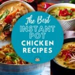 collage of four chicken recipes with text "the best instant pot chicken recipes"