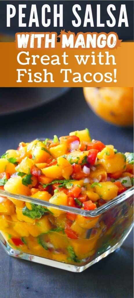 Mango peach salsa in glass bowl with bell peppers, cilantro, red onions with text 