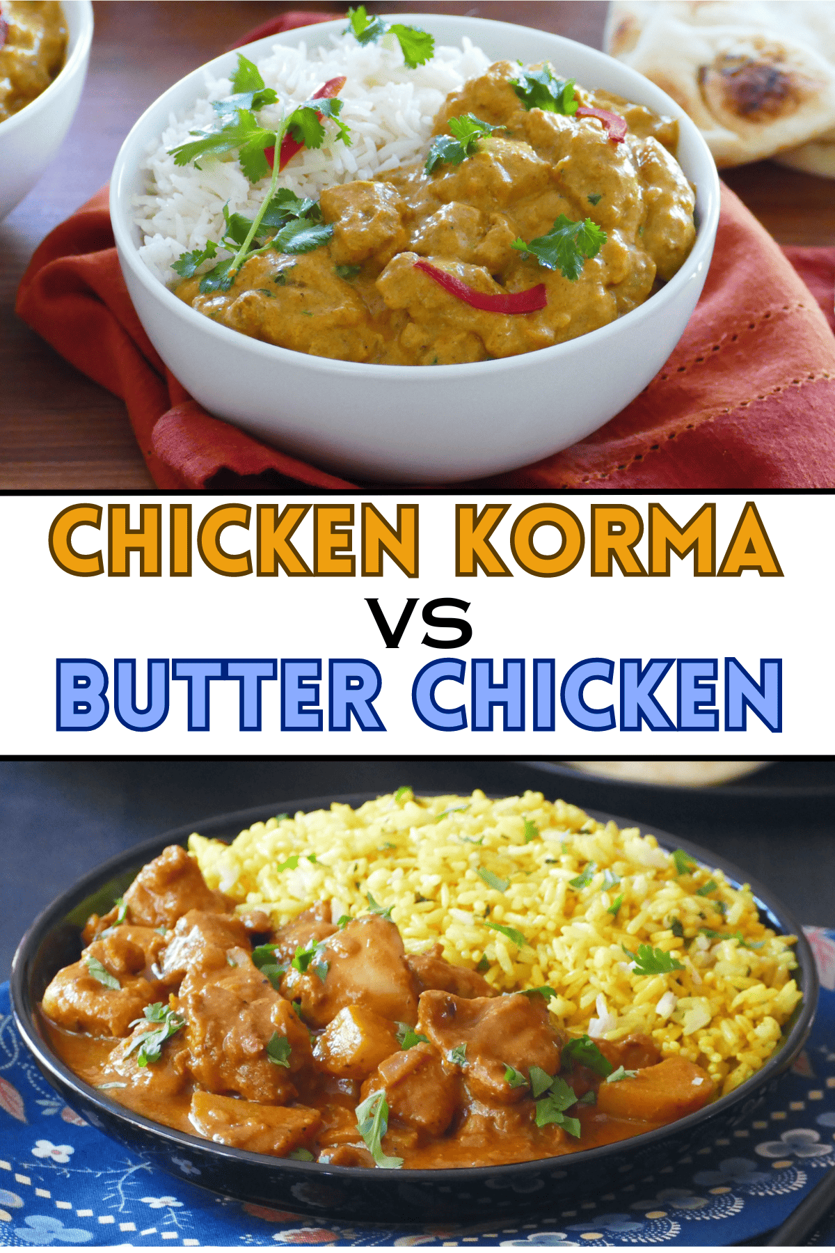 chicken korma vs butter chicken in bowls with rice and text 