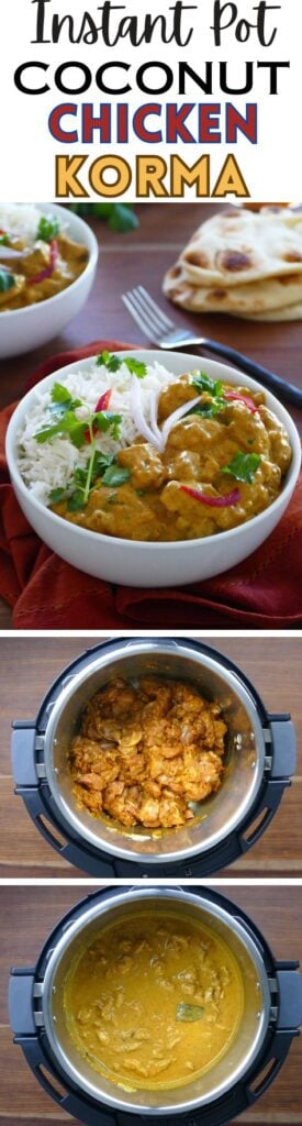 Collage of coconut korma in a bowl and being cooked in the Instant Pot with text "Instant Pot coconut chicken korma".