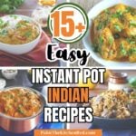 collage of instant pot indian curry recipes with text "easy instant pot indian recipes restaurant quality recipes".