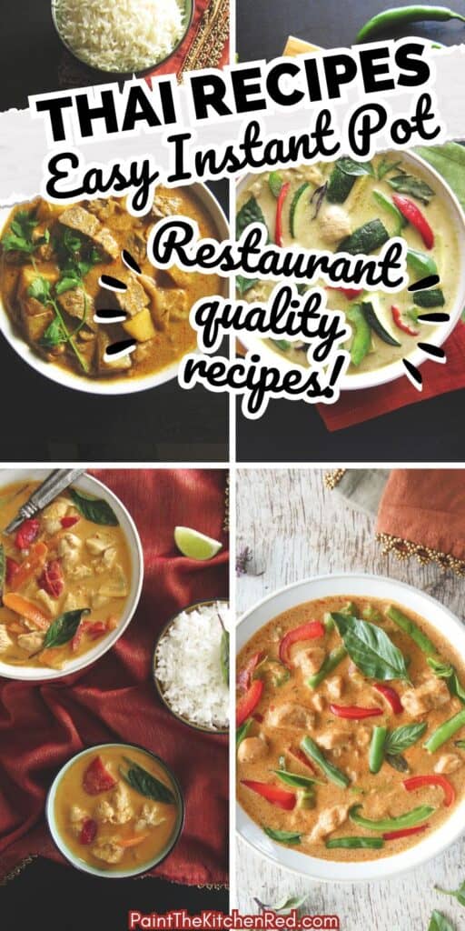 Collage of thai curries with text "Thai recipes easy Instant Pot restaurant quality recipes!".