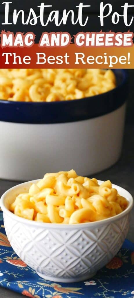 Instant Pot Mac and Cheese in bowls with text "instant pot mac and cheese the best recipe".