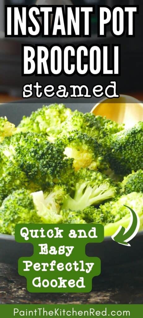 Instant Pot broccoli with text "steamed quick and easy perfectly cooked".