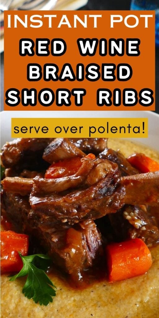 Instant Pot red wine braised short ribs serve over polenta!